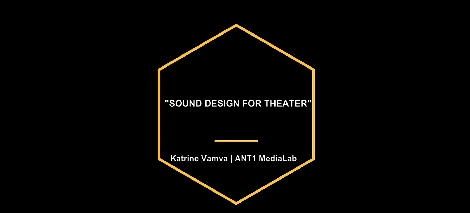 WEBINAR | SOUND DESIGN THEATER | KATRINE VAMVA | ANT1 Media Lab